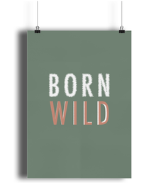   Born Wild children's bedroom matte print by Bigkid Collective. Nursery wall art. Available in sizes A4 and A3. 